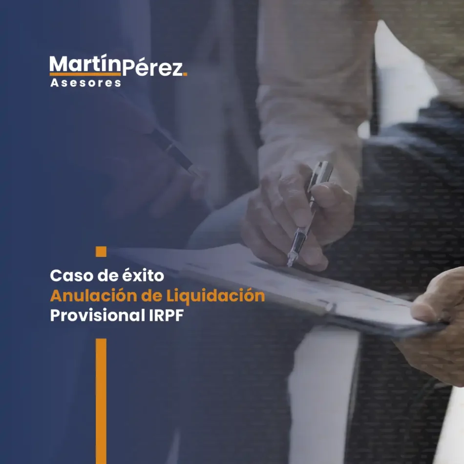 Caso de éxito en la Anulación de Liquidación Provisional IRPF