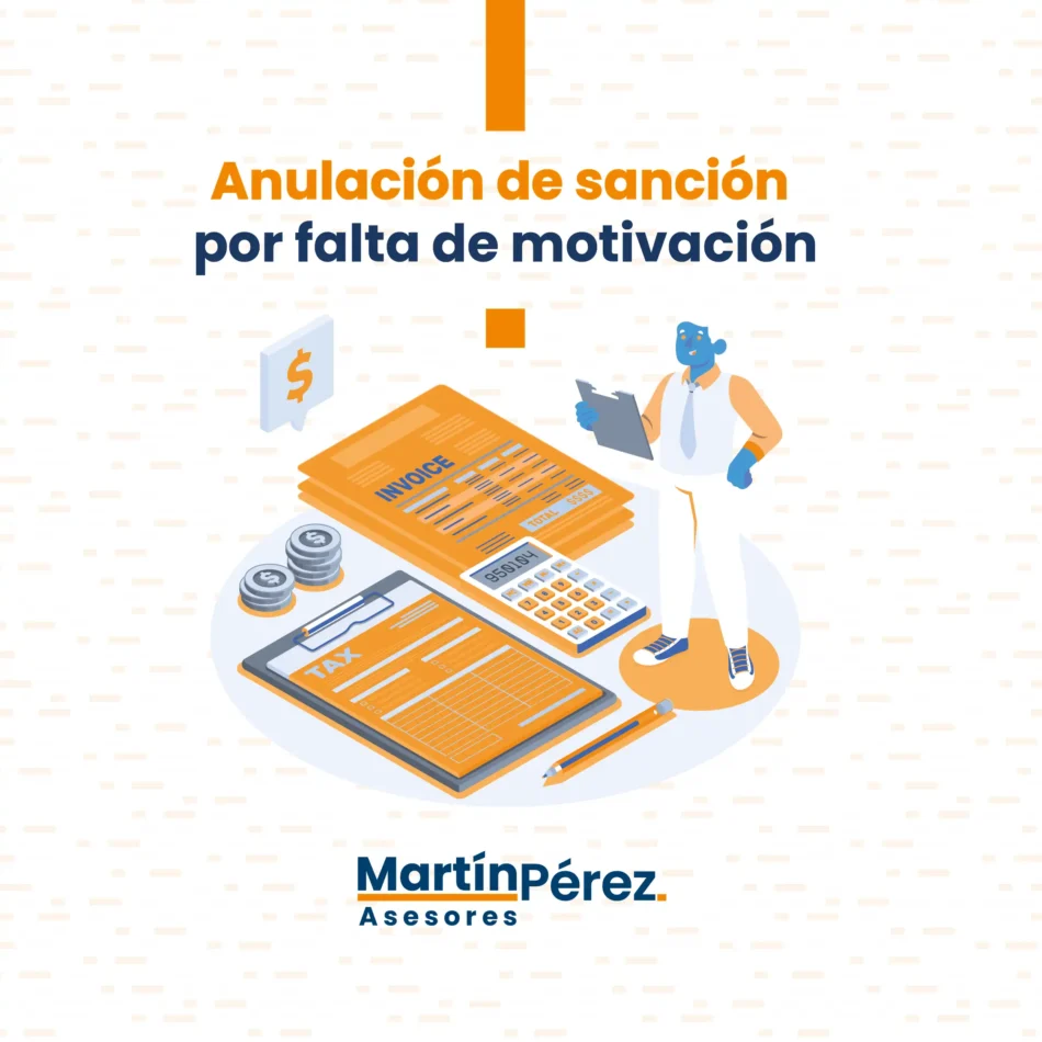 Caso de éxito: Anulación de sanción tributaria, defensa ante falta de motivación