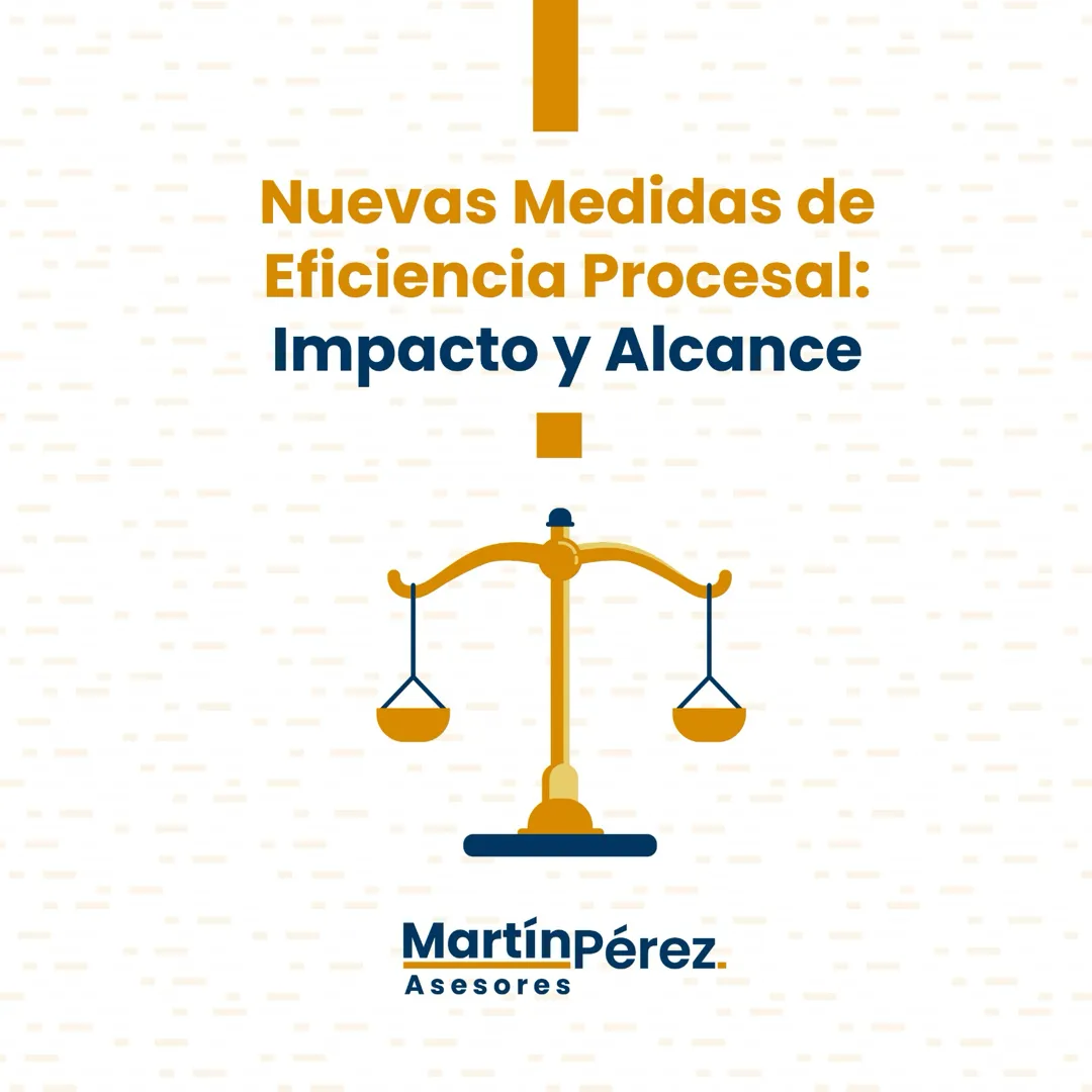 Nuevas Medidas de Eficiencia Procesal: Impacto y Alcance