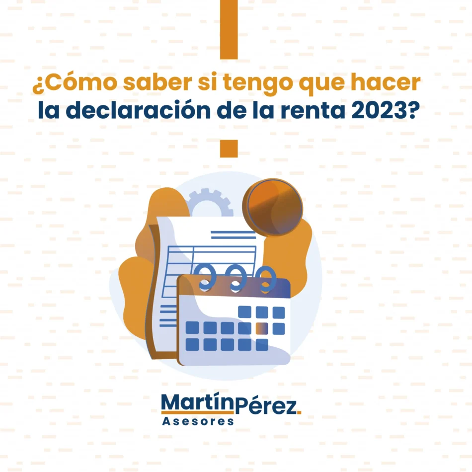 ¿Debo hacer la Declaración de la Renta en 2023? Guía completa