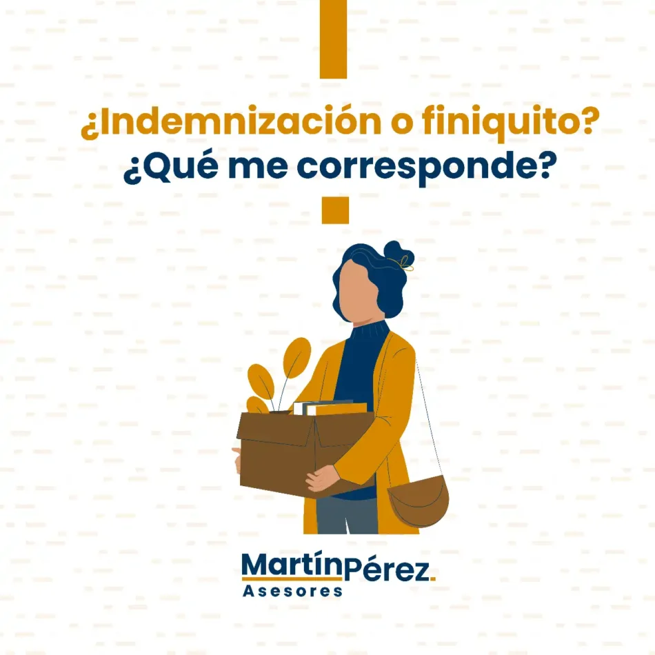 Finiquito vs. Indemnización: ¿Cuál es la Diferencia entre las 2?