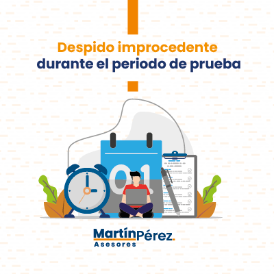 Despido improcedente durante el periodo de prueba: Claves para evitar conflictos legales